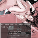 Relationships, Astrology, & Karma